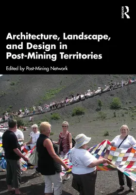  Architecture, Landscape, and Design in Post-Mining Territories | Buch |  Sack Fachmedien