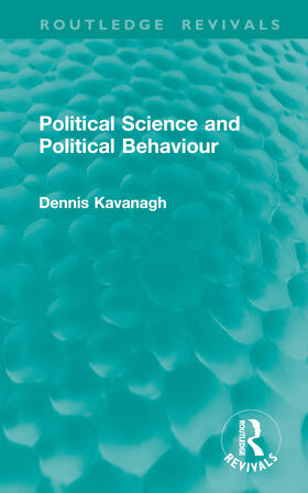 Kavanagh |  Political Science and Political Behaviour | Buch |  Sack Fachmedien