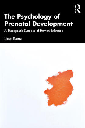 Evertz |  The Psychology of Prenatal Development | Buch |  Sack Fachmedien