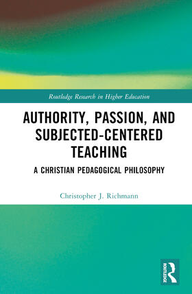 Richmann |  Authority, Passion, and Subject-Centered Teaching | Buch |  Sack Fachmedien