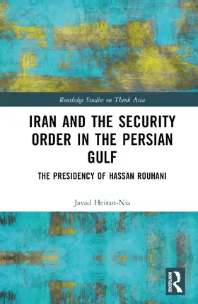 Heiran-Nia |  Iran and the Security Order in the Persian Gulf | Buch |  Sack Fachmedien