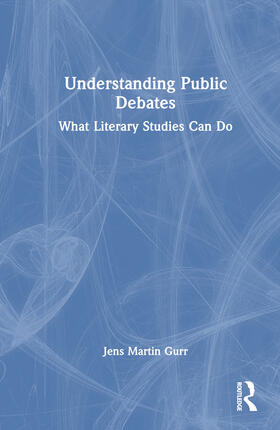 Gurr |  Understanding Public Debates | Buch |  Sack Fachmedien