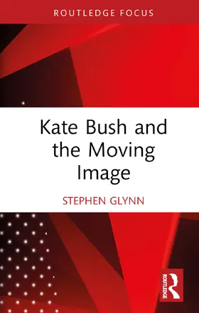 Glynn |  Kate Bush and the Moving Image | Buch |  Sack Fachmedien