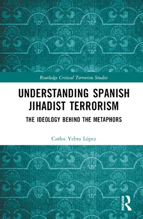 Yebra Lopez / Yebra López |  Understanding Spanish Jihadist Terrorism | Buch |  Sack Fachmedien