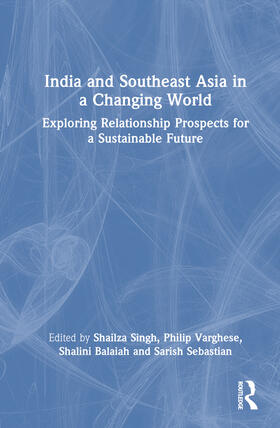 Varghese / Singh / Sebastian |  India and Southeast Asia in a Changing World | Buch |  Sack Fachmedien