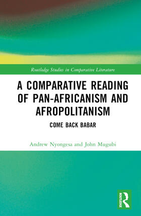 Nyongesa / Mugubi |  A Comparative Reading of Pan-Africanism and Afropolitanism | Buch |  Sack Fachmedien