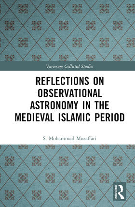 Mozaffari |  Reflections on Observational Astronomy in the Medieval Islamic Period | Buch |  Sack Fachmedien