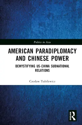 Tubilewicz |  American Paradiplomacy and Chinese Power | Buch |  Sack Fachmedien