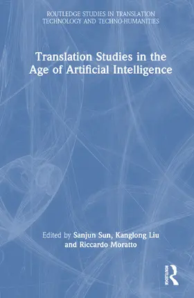 Liu / Sun / Moratto |  Translation Studies in the Age of Artificial Intelligence | Buch |  Sack Fachmedien