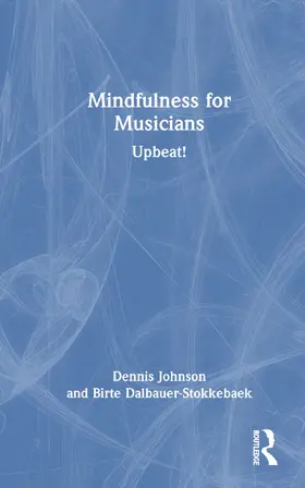 Dalbauer-Stokkebæk |  Mindfulness for Musicians | Buch |  Sack Fachmedien