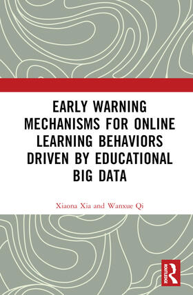 Xia / Qi |  Early Warning Mechanisms for Online Learning Behaviors Driven by Educational Big Data | Buch |  Sack Fachmedien