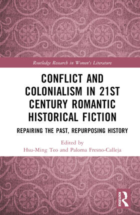 Teo / Fresno-Calleja |  Conflict and Colonialism in 21st Century Romantic Historical Fiction | Buch |  Sack Fachmedien