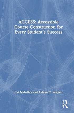 Walden / Mahaffey |  ACCESS: Accessible Course Construction for Every Student's Success | Buch |  Sack Fachmedien