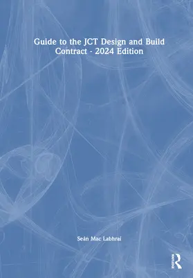 Mac Labhrai / Mac Labhraí |  Guide to the JCT Design and Build Contract - 2024 Edition | Buch |  Sack Fachmedien