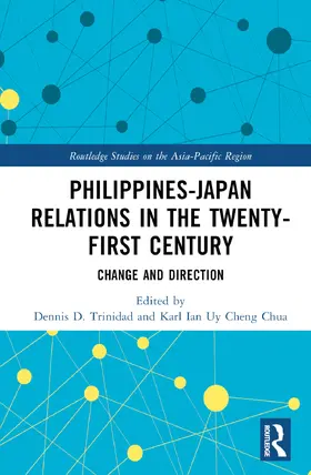 Trinidad / Chua |  Philippines-Japan Relations in the Twenty-First Century | Buch |  Sack Fachmedien