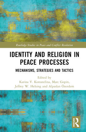 Korostelina / Gopin / Helsing |  Identity and Religion in Peace Processes | Buch |  Sack Fachmedien