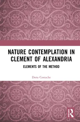 Costache |  Nature Contemplation in Clement of Alexandria | Buch |  Sack Fachmedien