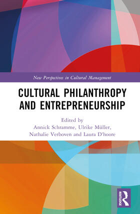Schramme / D'hoore / Müller |  Cultural Philanthropy and Entrepreneurship | Buch |  Sack Fachmedien