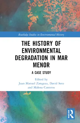 Soto / Zaragoza / Cantero |  The History of Environmental Degradation in Mar Menor | Buch |  Sack Fachmedien