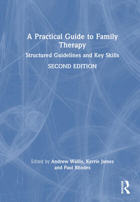 Wallis / James / Rhodes |  A Practical Guide to Family Therapy | Buch |  Sack Fachmedien