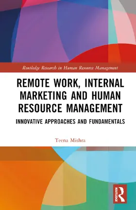 Mishra |  Remote Work, Internal Marketing and Human Resource Management | Buch |  Sack Fachmedien