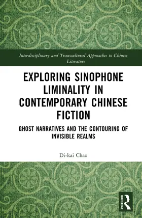 Chao |  Exploring Sinophone Liminality in Contemporary Chinese Fiction | Buch |  Sack Fachmedien