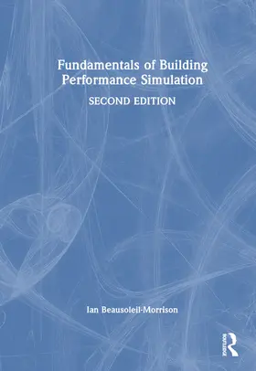 Beausoleil-Morrison |  Fundamentals of Building Performance Simulation | Buch |  Sack Fachmedien