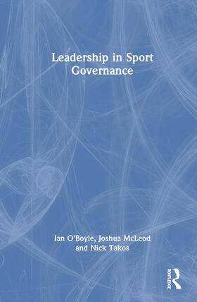 O'Boyle / McLeod / Takos |  Leadership in Sport Governance | Buch |  Sack Fachmedien