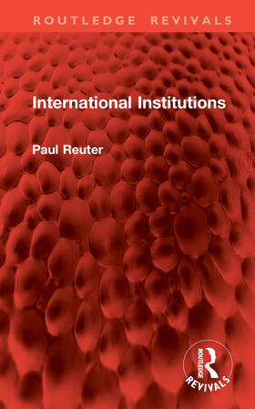 Reuter |  International Institutions | Buch |  Sack Fachmedien