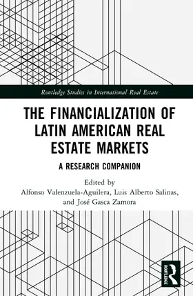 Valenzuela-Aguilera / Zamora / Salinas Arreourtua |  The Financialization of Latin American Real Estate Markets | Buch |  Sack Fachmedien