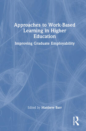 Barr |  Approaches to Work-Based Learning in Higher Education | Buch |  Sack Fachmedien