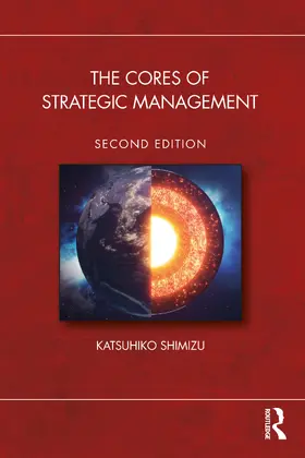 Shimizu |  The Cores of Strategic Management | Buch |  Sack Fachmedien