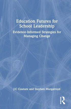 Couture / Murgatroyd |  Education Futures for School Leadership | Buch |  Sack Fachmedien