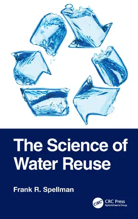 Spellman |  The Science of Water Reuse | Buch |  Sack Fachmedien