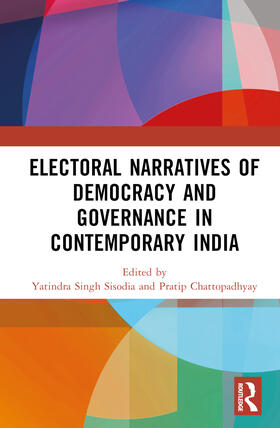 Chattopadhyay / Singh Sisodia |  Electoral Narratives of Democracy and Governance in India | Buch |  Sack Fachmedien