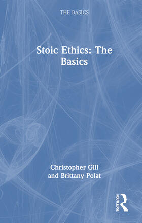 Polat / Gill |  Stoic Ethics: The Basics | Buch |  Sack Fachmedien