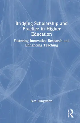 Illingworth |  Bridging Scholarship and Practice in Higher Education | Buch |  Sack Fachmedien