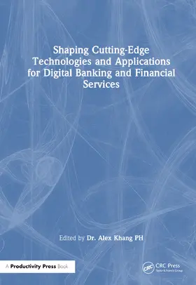 Khang PH |  Shaping Cutting-Edge Technologies and Applications for Digital Banking and Financial Services | Buch |  Sack Fachmedien