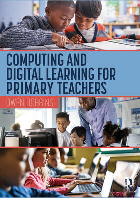 Dobbing |  Computing and Digital Learning for Primary Teachers | Buch |  Sack Fachmedien