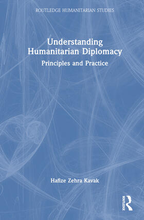 Kavak |  Understanding Humanitarian Diplomacy | Buch |  Sack Fachmedien