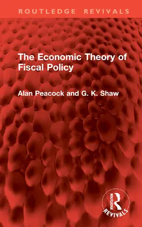 Peacock / Shaw |  The Economic Theory of Fiscal Policy | Buch |  Sack Fachmedien