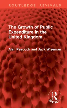 Peacock / Wiseman |  The Growth of Public Expenditure in the United Kingdom | Buch |  Sack Fachmedien