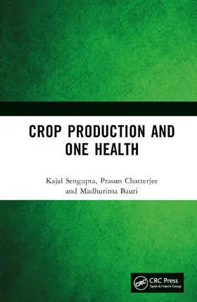 Sengupta / Chatterjee / Bauri |  Crop Production and One Health | Buch |  Sack Fachmedien