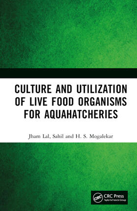 Lal / Sahil / Mogalekar |  Culture and Utilization of Live Food Organisms for Aquahatcheries | Buch |  Sack Fachmedien