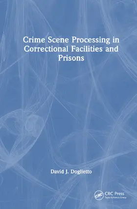 Doglietto |  Crime Scene Processing in Correctional Facilities and Prisons | Buch |  Sack Fachmedien