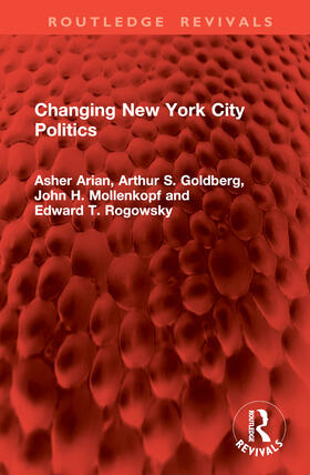 Goldberg / Arian / Rogowsky |  Changing New York City Politics | Buch |  Sack Fachmedien