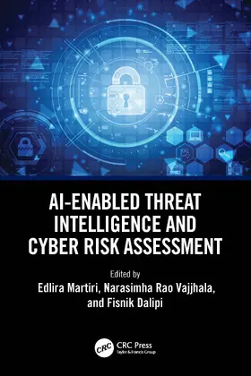 Martiri / Vajjhala / Dalipi |  Ai-Enabled Threat Intelligence and Cyber Risk Assessment | Buch |  Sack Fachmedien