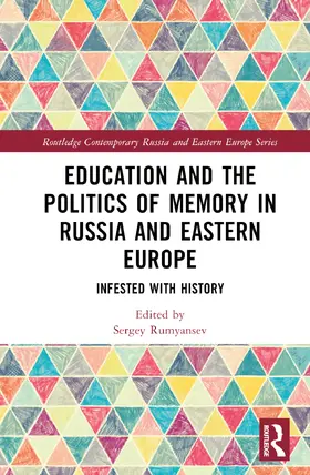 Rumyantsev |  Education and the Politics of Memory in Russia and Eastern Europe | Buch |  Sack Fachmedien