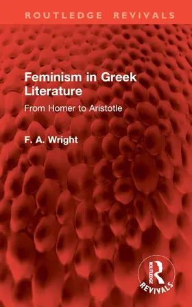 Wright |  Feminism in Greek Literature | Buch |  Sack Fachmedien