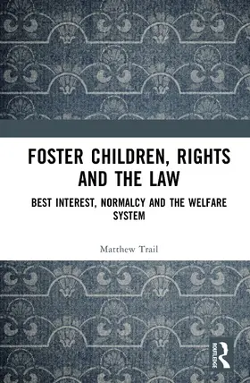 Trail |  Foster Children, Rights and the Law | Buch |  Sack Fachmedien